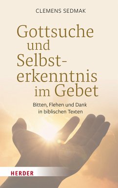 Gottsuche und Selbsterkenntnis im Gebet (eBook, PDF) - Sedmak, Clemens