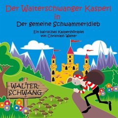 Cover Der Walterschwanger Kasperl in Der gemeine Schwammerldieb (MP3-Download)