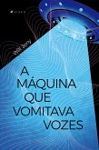 A máquina que vomitava vozes (eBook, ePUB)