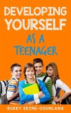 Developing Yourself as a Teenager (eBook, ePUB)