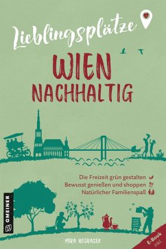 Lieblingsplätze Wien nachhaltig (eBook, ePUB) - Nograsek, Mira