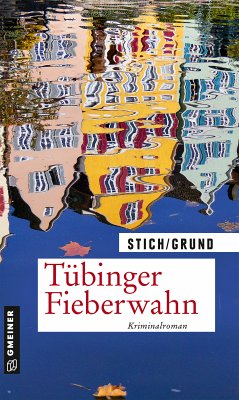 Tübinger Fieberwahn (eBook, PDF) - Stich, Maria; Grund, Wolfgang