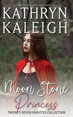 Moon Stone Princess - A Time Travel Romance Short Story (Twenty-Seven Minutes, #5) (eBook, ePUB) - Kaleigh, Kathryn