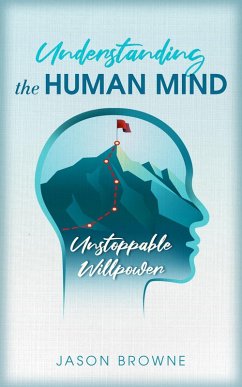 Cover Understanding the Human Mind Unstoppable Willpower (eBook, ePUB)