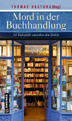 Mord in der Buchhandlung (eBook, PDF) - Edelmann, Gitta; Gerdes, Heike; Gerdes, Peter; Glaser, Brigitte; Hansen, Ule; Kastura, Thomas; Korber, Tessa; Naber, Sabina; Neuwirth, Günter; Saladin, Barbara; Schäfer, Ulrike; Schleheck, Regina; Steinlechner, Tanja; Werner, Ingrid; Williams, Fenna