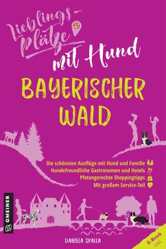 Lieblingsplätze mit Hund - Bayerischer Wald (eBook, PDF) - Skalla, Daniela