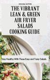 The Vibrant Lean and Green Air Fryer Salads Cooking Guide The Vibrant Lean and Green Air Fryer Salads Cooking Guide