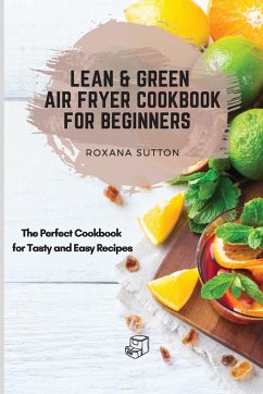 Lean & Green Air Fryer Cookbook for Beginners - Sutton, Roxana