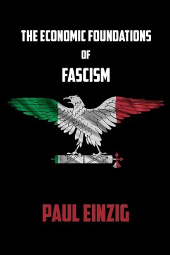 The Economic Foundations of Fascism - Einzig, Paul