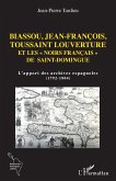 Biassou, Jean-François, Toussaint Louverture et les &quote;noirs français&quote; de Saint-Domingue