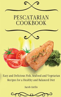 Pescatarian Cookbook - Aiello, Jacob