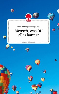 Mensch, was DU alles kannst. Life is a Story - story.one