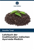 Lehrbuch der traditionellen indischen Ayurveda-Medizin
