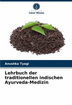 Lehrbuch der traditionellen indischen Ayurveda-Medizin - Tyagi, Anushka