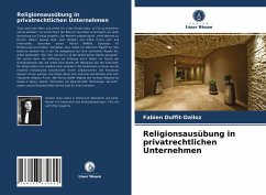 Religionsausübung in privatrechtlichen Unternehmen - Duffit-Dalloz, Fabien