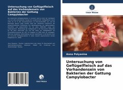 Untersuchung von Geflügelfleisch auf das Vorhandensein von Bakterien der Gattung Campylobacter - Polyanina, Anna