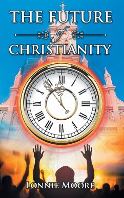 The Future of Christianity - Moore, Lonnie