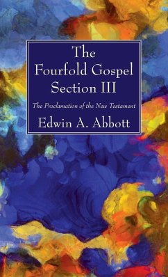 The Fourfold Gospel; Section III - Abbott, Edwin A.