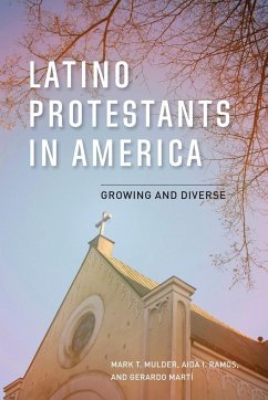 Latino Protestants in America - Mulder, Mark T.; Ramos, Aida I.; Martí, Gerardo