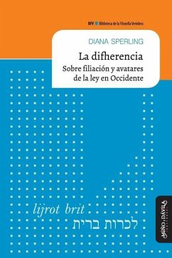 La difherencia: Sobre filiación y avatares de la ley en Occidente - Sperling, Diana