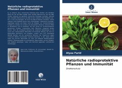 Natürliche radioprotektive Pflanzen und Immunität - Farid, Alyaa