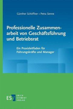 Professionelle Zusammenarbeit von Geschäftsführung und Betriebsrat - Schöffner, Günther;Senne, Petra