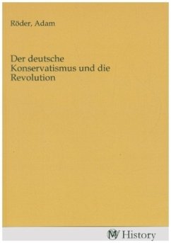 Der deutsche Konservatismus und die Revolution