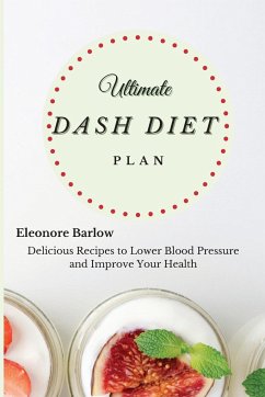 Ultimate Dash Diet Plan - Barlow, Eleonore