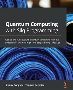 Quantum Computing with Silq Programming - Ganguly, Srinjoy; Cambier, Thomas