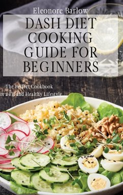 Dash Diet Cooking Guide for Beginners - Barlow, Eleonore