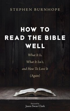 How to Read the Bible Well - Burnhope, Stephen