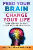 FEED YOUR BRAIN CHANGE YOUR LIFE