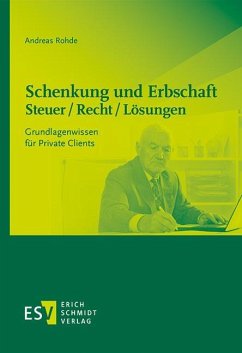 Schenkung und Erbschaft - Steuer / Recht / Lösungen - Rohde, Andreas
