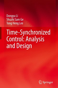 Time-Synchronized Control: Analysis and Design - Li, Dongyu;Ge, Shuzhi Sam;Lee, Tong Heng