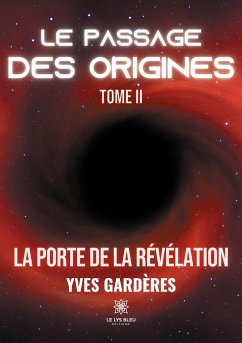 Le passage des origines: Tome II - La porte de la révélation - Gardères, Yves