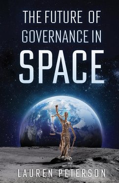 The Future of Governance in Space - Peterson, Lauren