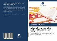 Was wäre, wenn Jules Vallès ein Autobiograf wäre? - Saty Dorcas, Diomandé