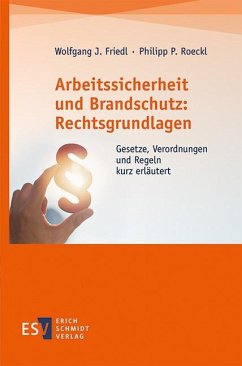 Arbeitssicherheit und Brandschutz: Rechtsgrundlagen - Friedl, Wolfgang J.;Roeckl, Philipp P.