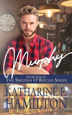 Murphy: Book Five of the Siblings O'Rifcan Series - Hamilton, Katharine E.