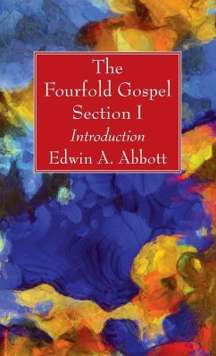 The Fourfold Gospel; Section I - Abbott, Edwin A.