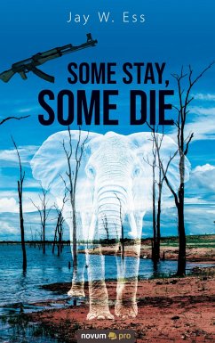 Some Stay, Some Die - Jay W. Ess