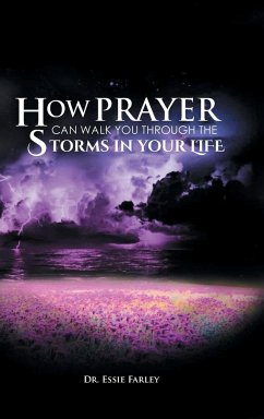 How Prayer Can Walk You Through the Storms in Your Life - Farley, Essie