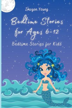 Bedtime Stories for Ages 6-12 - Young, Imogen