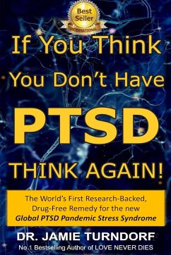 If You Think You Don't Have PTSD - Think Again - Turndorf, Jamie