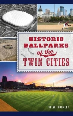 Historic Ballparks of the Twin Cities - Thornley, Stew