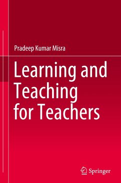 Learning and Teaching for Teachers - Misra, Pradeep Kumar