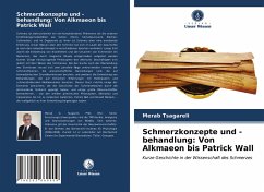 Schmerzkonzepte und -behandlung: Von Alkmaeon bis Patrick Wall - Tsagareli, Merab