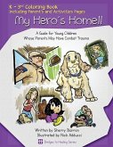 My Hero's Home!!: A Guide for Young Children Whose Parents May Have Combat Trauma