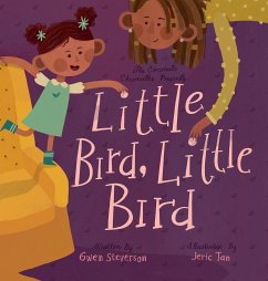 Little Bird, Little Bird - Steverson, Gwen; Tan, Jeric