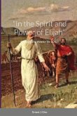 "In the Spirit and Power of Elijah"